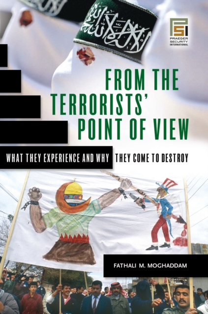 From the Terrorists' Point of View : What They Experience and Why They Come to Destroy, PDF eBook