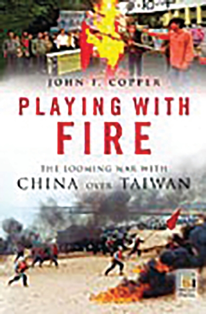 Playing with Fire : The Looming War with China over Taiwan, PDF eBook