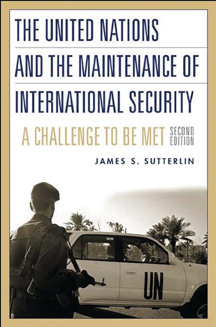 The United Nations and the Maintenance of International Security : A Challenge to be Met, PDF eBook