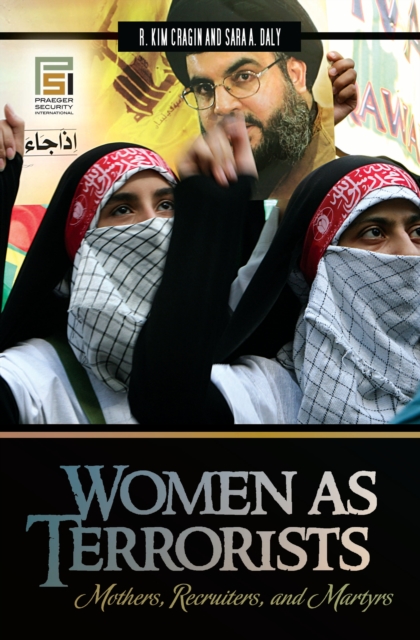 Women as Terrorists : Mothers, Recruiters, and Martyrs, PDF eBook