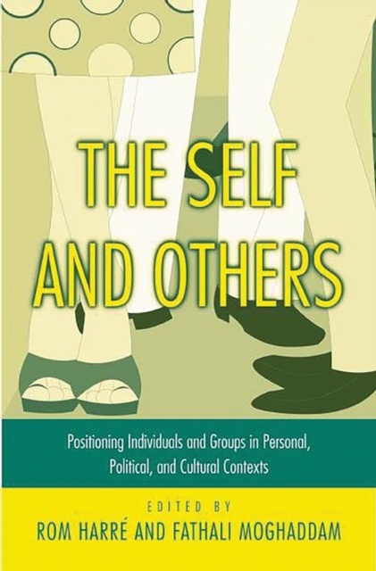 The Self and Others : Positioning Individuals and Groups in Personal, Political, and Cultural Contexts, PDF eBook