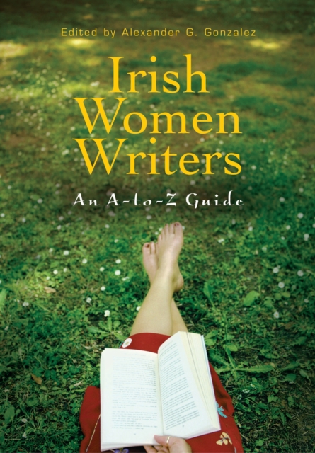 Irish Women Writers : An A-to-Z Guide, PDF eBook