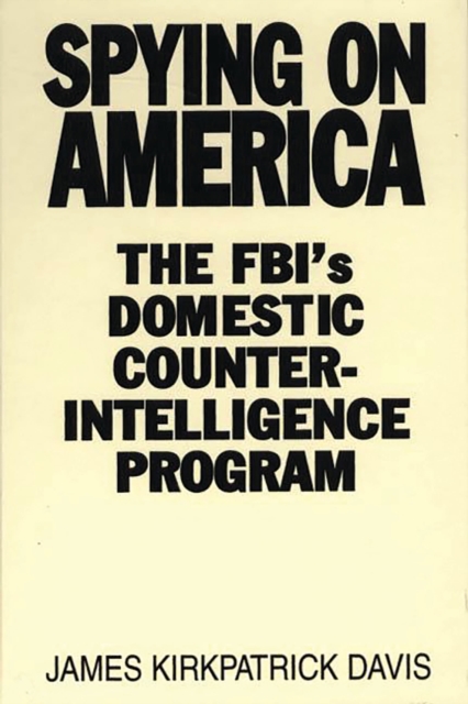 Spying on America : The FBI's Domestic Counterintelligence Program, PDF eBook
