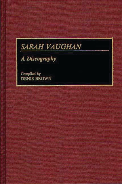 Sarah Vaughan : A Discography, PDF eBook