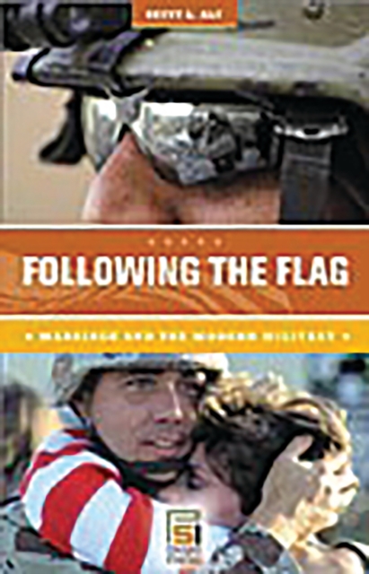 Following the Flag : Marriage and the Modern Military, PDF eBook