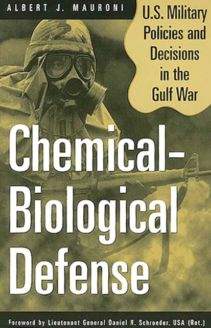 Chemical-Biological Defense : U.S. Military Policies and Decisions in the Gulf War, PDF eBook