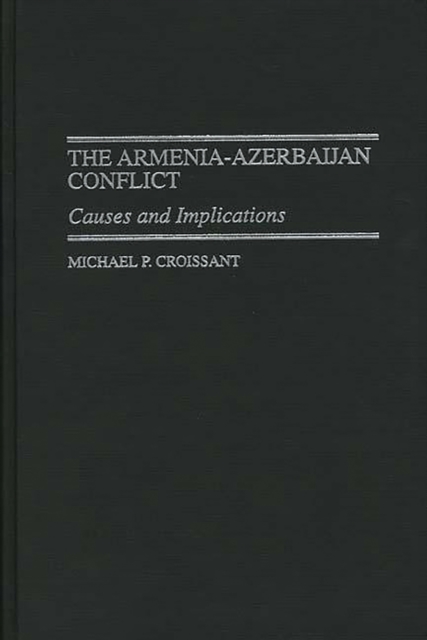 The Armenia-Azerbaijan Conflict : Causes and Implications, PDF eBook
