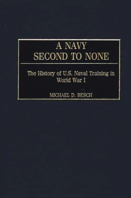 A Navy Second to None : The History of U.S. Naval Training in World War I, PDF eBook