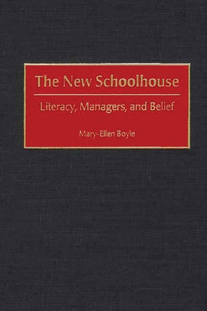 The New Schoolhouse : Literacy, Managers, and Belief, PDF eBook