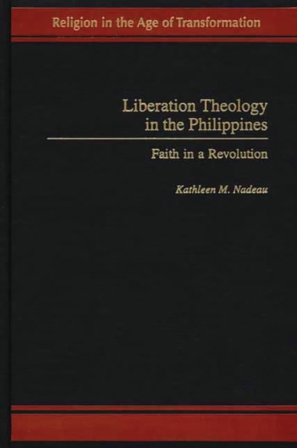 Liberation Theology in the Philippines : Faith in a Revolution, PDF eBook