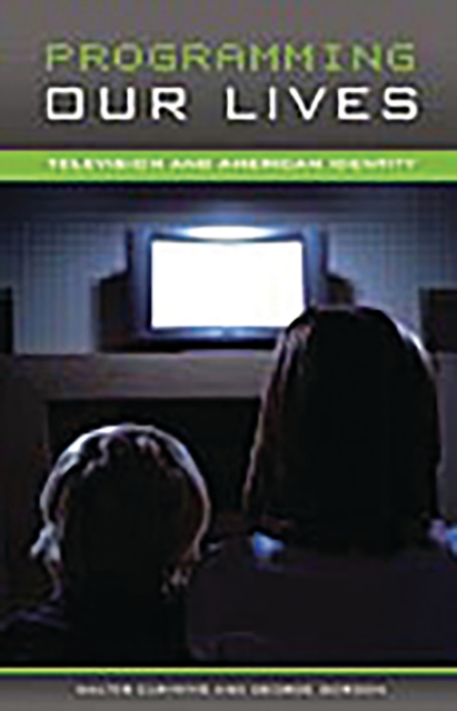 Programming Our Lives : Television and American Identity, PDF eBook