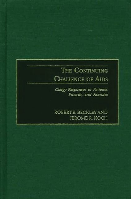 The Continuing Challenge of AIDS : Clergy Responses to Patients, Friends, and Families, PDF eBook