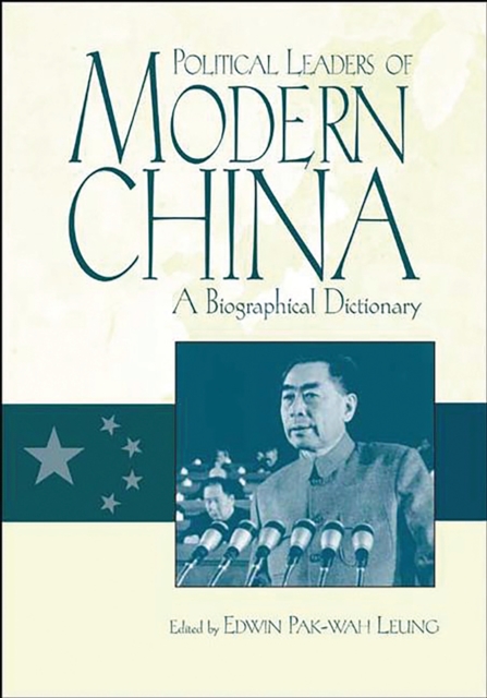 Political Leaders of Modern China : A Biographical Dictionary, PDF eBook