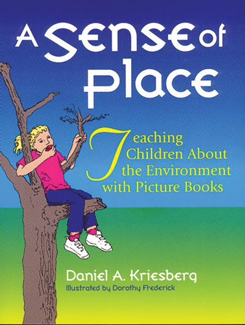A Sense of Place : Teaching Children About the Environment with Picture Books, PDF eBook