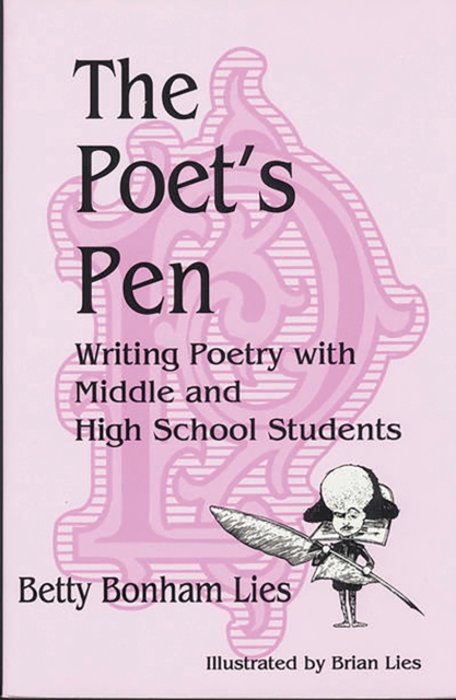 The Poet's Pen : Writing Poetry with Middle and High School Students, PDF eBook
