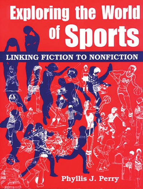 Exploring the World of Sports : Linking Fiction to Nonfiction, PDF eBook