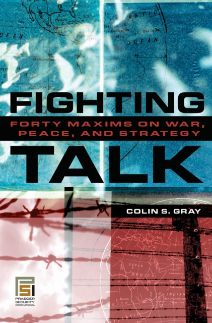 Fighting Talk : Forty Maxims on War, Peace, and Strategy, PDF eBook
