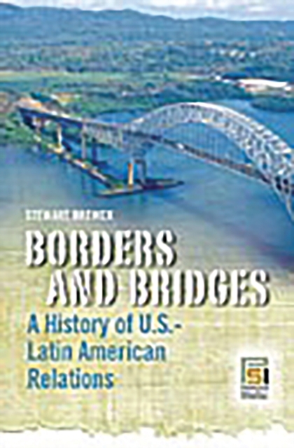 Borders and Bridges : A History of U.S.-Latin American Relations, PDF eBook