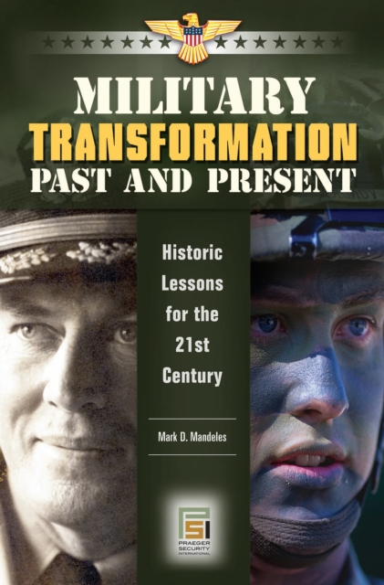 Military Transformation Past and Present : Historic Lessons for the 21st Century, PDF eBook