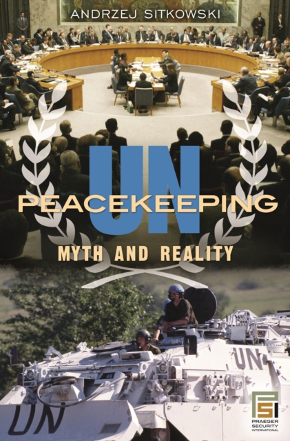 UN Peacekeeping : Myth and Reality, PDF eBook