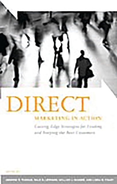 Direct Marketing in Action : Cutting-Edge Strategies for Finding and Keeping the Best Customers, PDF eBook