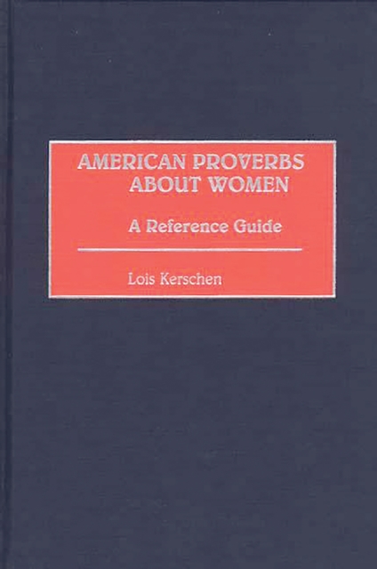 American Proverbs About Women : A Reference Guide, PDF eBook