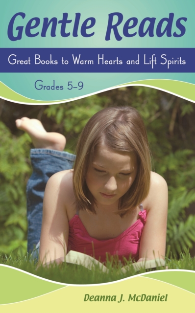 Gentle Reads : Great Books to Warm Hearts and Lift Spirits, Grades 5-9, PDF eBook