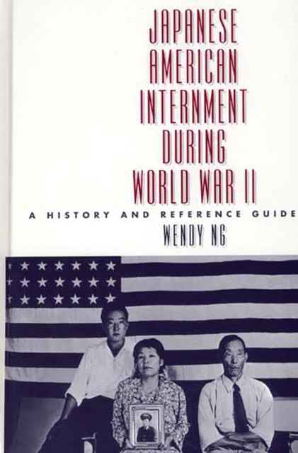 Japanese American Internment during World War II : A History and Reference Guide, PDF eBook