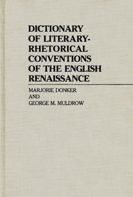 Dictionary of Literary-Rhetorical Conventions of the English Renaissance, Hardback Book