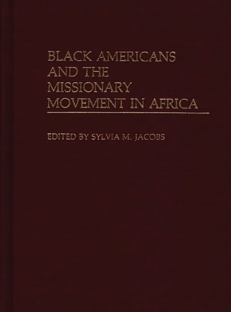 Black Americans and the Missionary Movement in Africa, Hardback Book