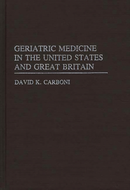 Geriatric Medicine in the USA and Great Britain, Hardback Book