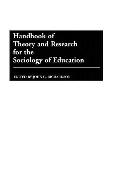 Handbook of Theory and Research for the Sociology of Education, Hardback Book