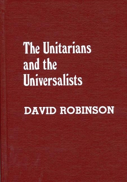 The Unitarians and Universalists, Paperback / softback Book