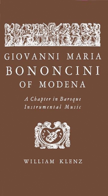 Giovanni Maria Bononcini of Modena : A Chapter in Baroque Instrumental Music, Hardback Book