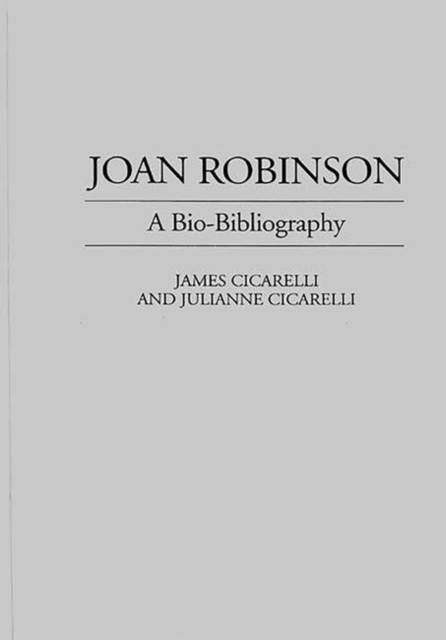 Joan Robinson : A Bio-Bibliography, Hardback Book