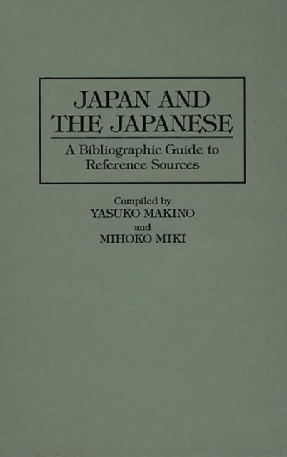 Japan and the Japanese : A Bibliographic Guide to Reference Sources, Hardback Book