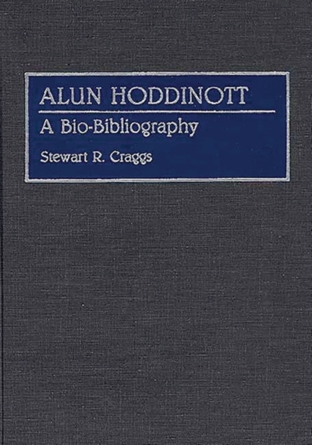 Alun Hoddinott : A Bio-Bibliography, Hardback Book