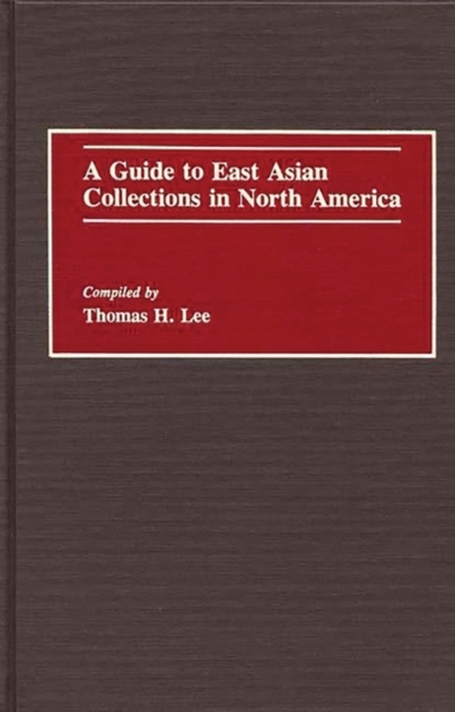 A Guide to East Asian Collections in North America, Hardback Book