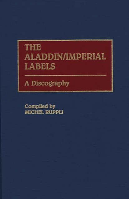 The Aladdin/Imperial Labels : A Discography, Hardback Book