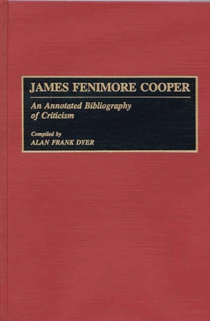 James Fenimore Cooper : An Annotated Bibliography of Criticism, Hardback Book