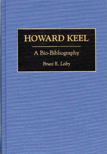 Howard Keel : A Bio-Bibliography, Hardback Book