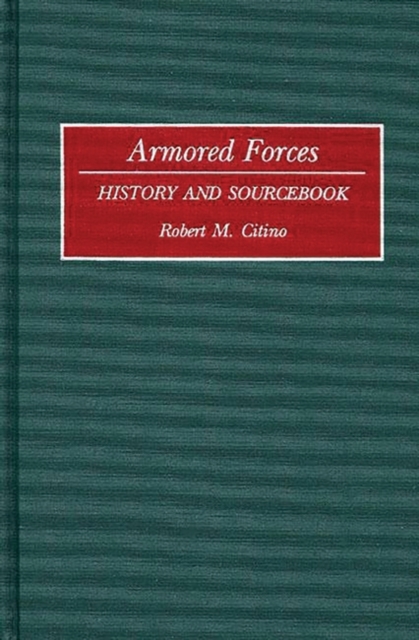 Armored Forces : History and Sourcebook, Hardback Book