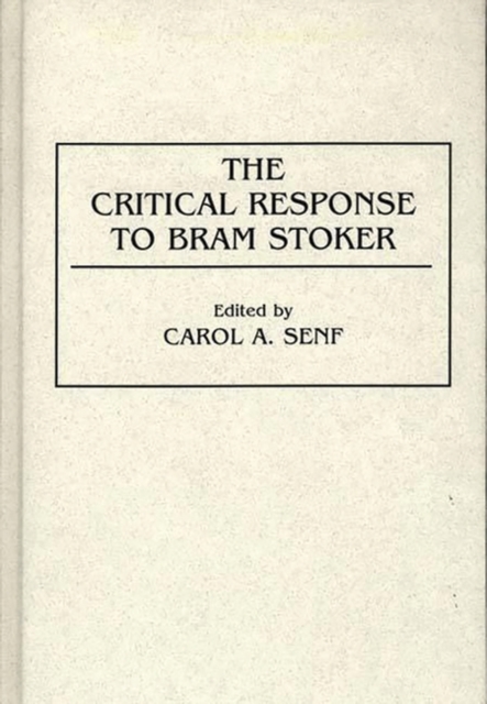 The Critical Response to Bram Stoker, Hardback Book