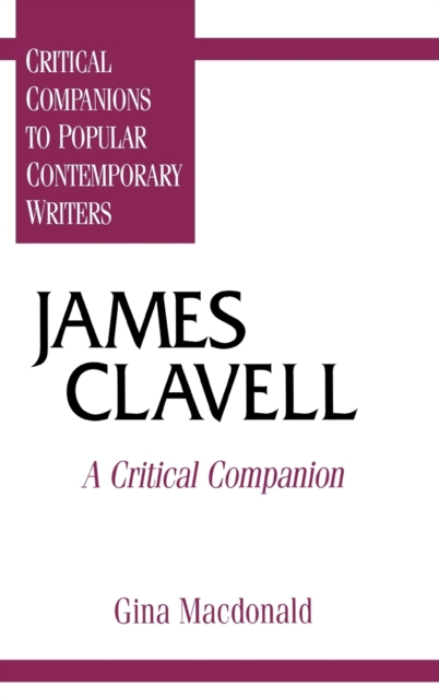 James Clavell : A Critical Companion, Hardback Book