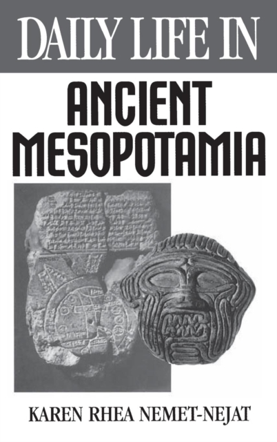 Daily Life in Ancient Mesopotamia, Hardback Book
