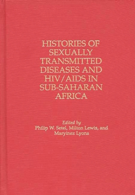 Histories of Sexually Transmitted Diseases and HIV/Aids in Sub-Saharan Africa, Hardback Book