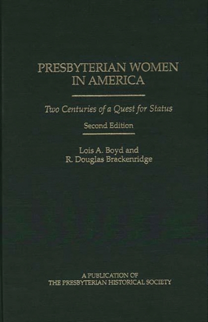 Presbyterian Women in America : Two Centuries of a Quest for Status, Hardback Book