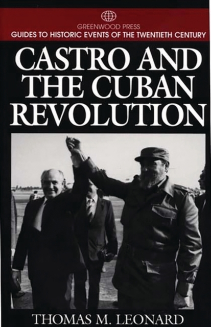 Castro and the Cuban Revolution, Hardback Book
