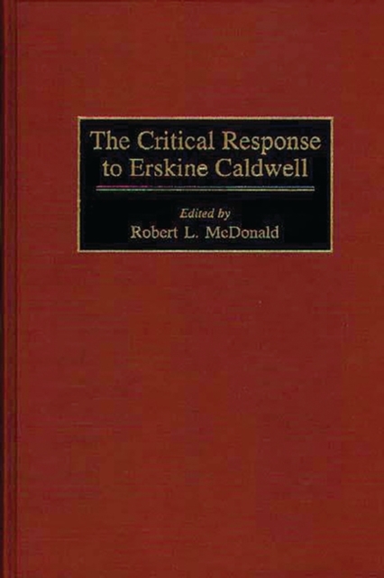 The Critical Response to Erskine Caldwell, Hardback Book