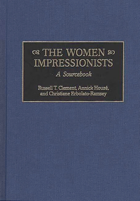 The Women Impressionists : A Sourcebook, Hardback Book